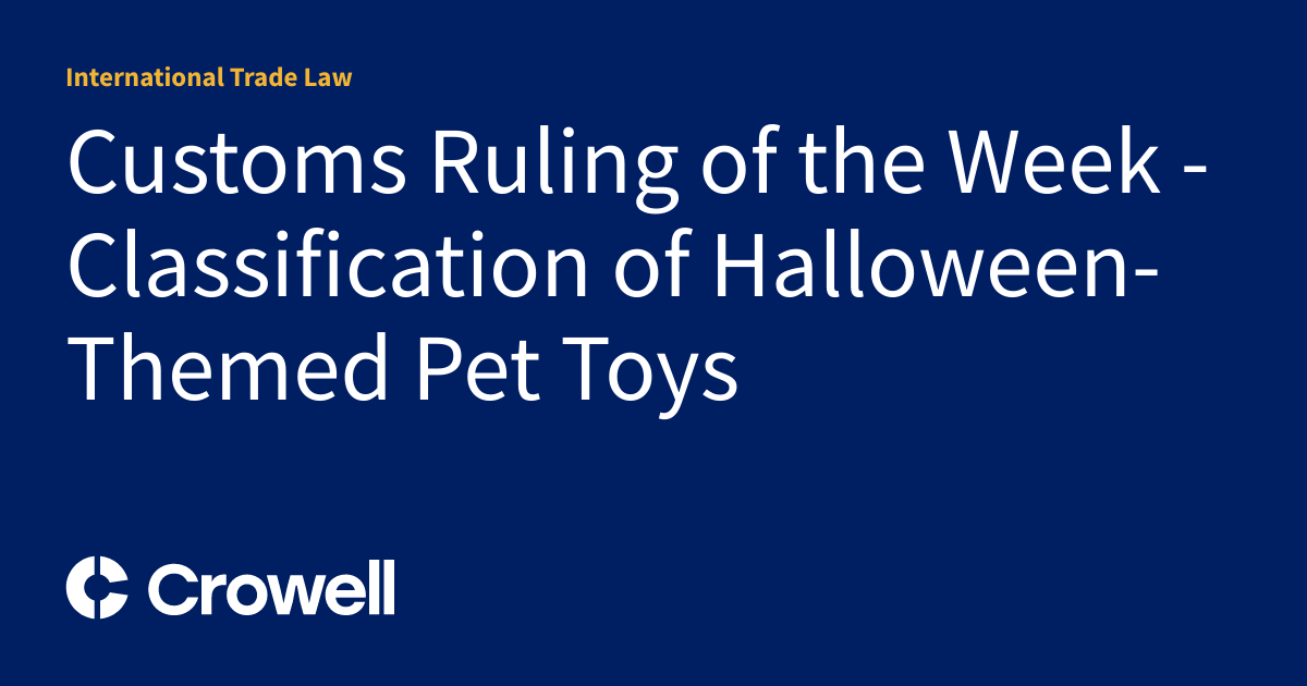Customs Ruling of the Week Classification of HalloweenThemed Pet