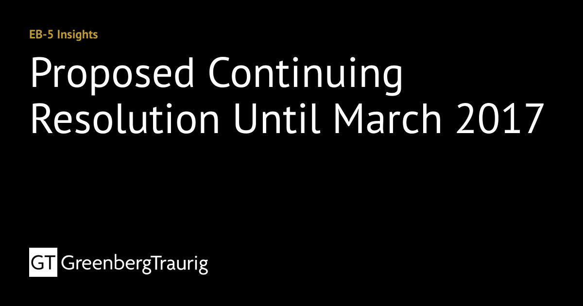 Proposed Continuing Resolution Until March 2017 | EB-5 Insights