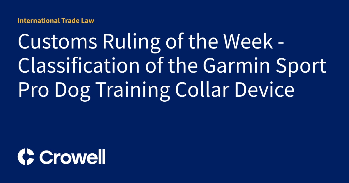 Customs Ruling of the Week Classification of the Garmin Sport Pro Dog