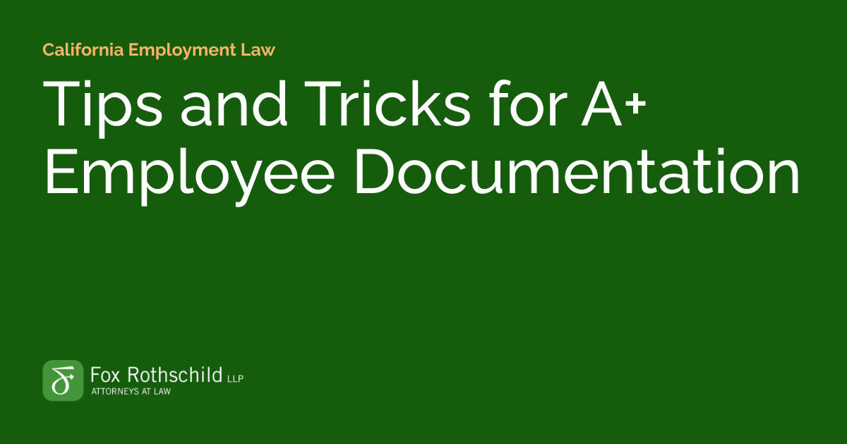 Tips and Tricks for A+ Employee Documentation | California Employment Law