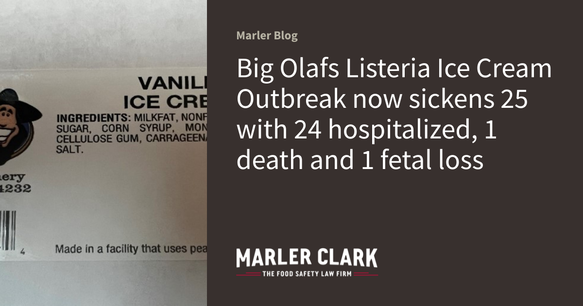 Big Olafs Listeria Ice Cream Outbreak now sickens 25 with 24 hospitalized, 1 death and 1 fetal