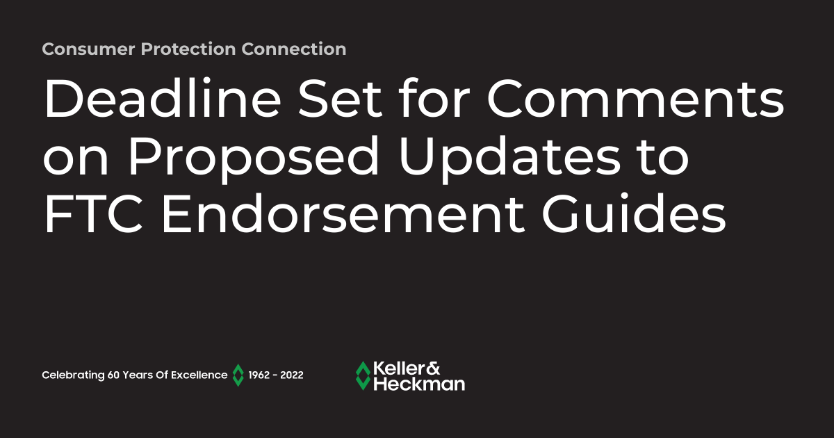 Deadline Set For Comments On Proposed Updates To Ftc Endorsement Guides Deadline Set For Comments On Proposed Updates To Ftc Endorsement Guides