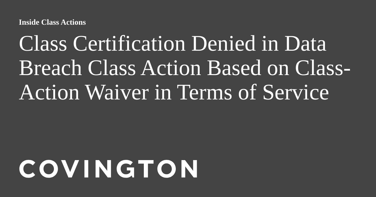 Class Certification Denied in Data Breach Class Action Based on Class