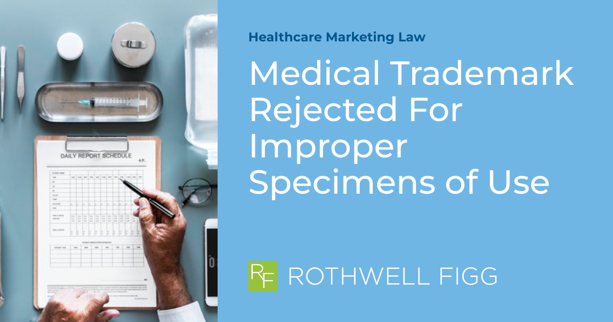 Medical Trademark Rejected For Improper Specimens of Use Healthcare