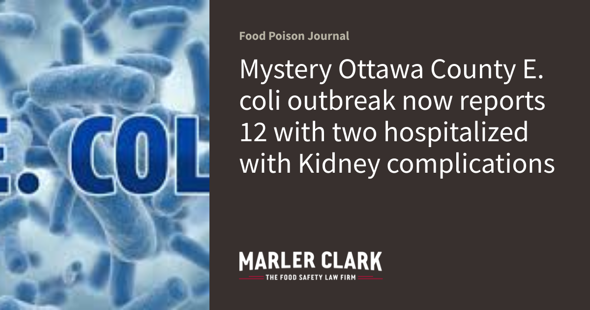 Mystery Ottawa County E. coli outbreak now reports 12 with two ...