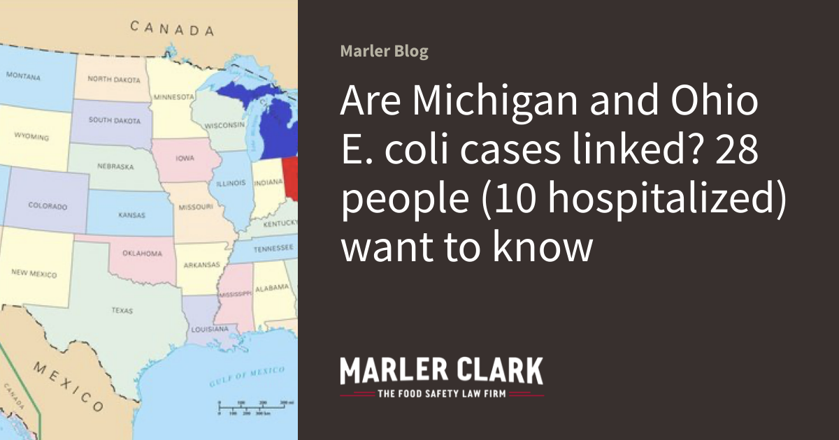 Are Michigan and Ohio E. coli cases linked? 28 people (10 hospitalized