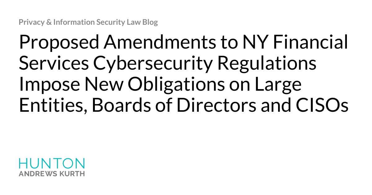 Proposed Amendments to NY Financial Services Cybersecurity Regulations Impose New Obligations on