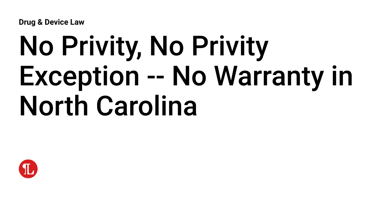 No Privity, No Privity Exception No Warranty in North Carolina
