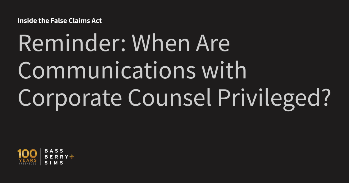 Privileged Communications With Corporate Counsel