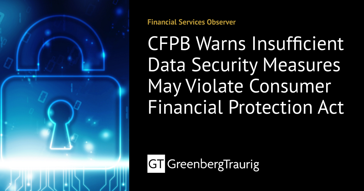 CFPB Warns Insufficient Data Security Measures May Violate Consumer ...