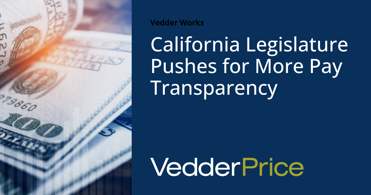 California Legislature Pushes for More Pay Transparency Vedder Works