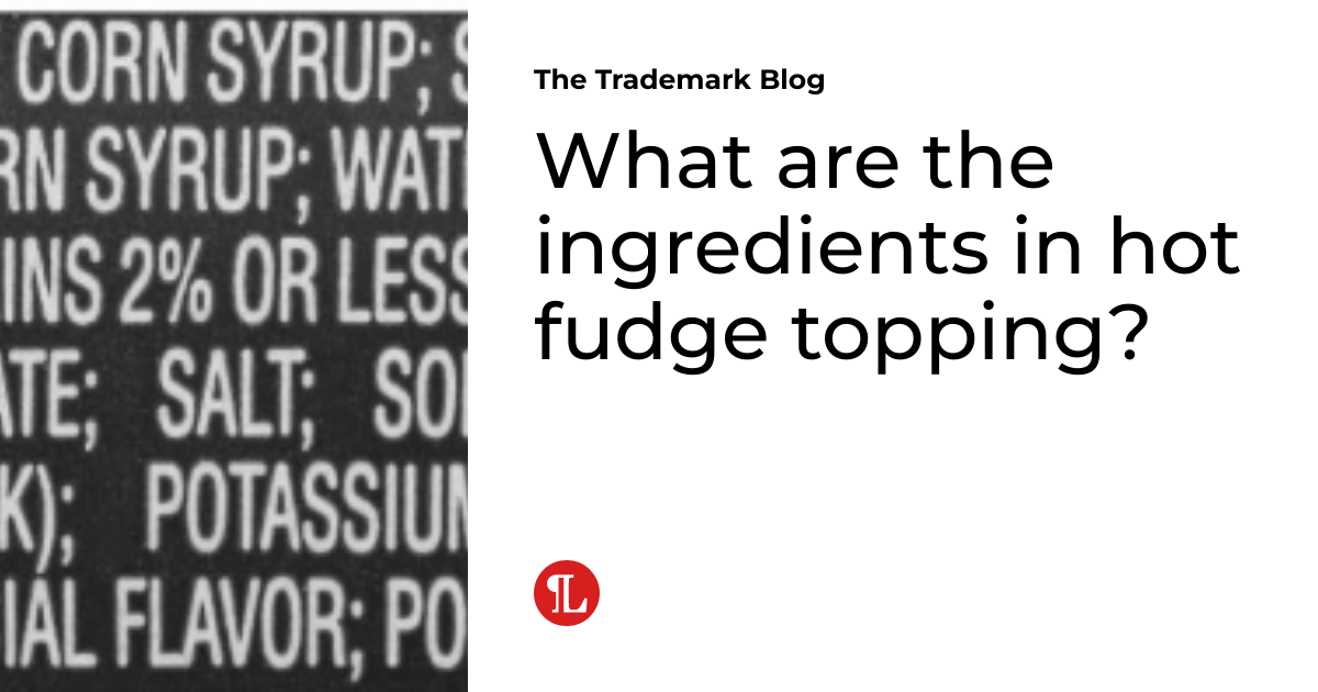What are the ingredients in hot fudge topping? The Trademark Blog