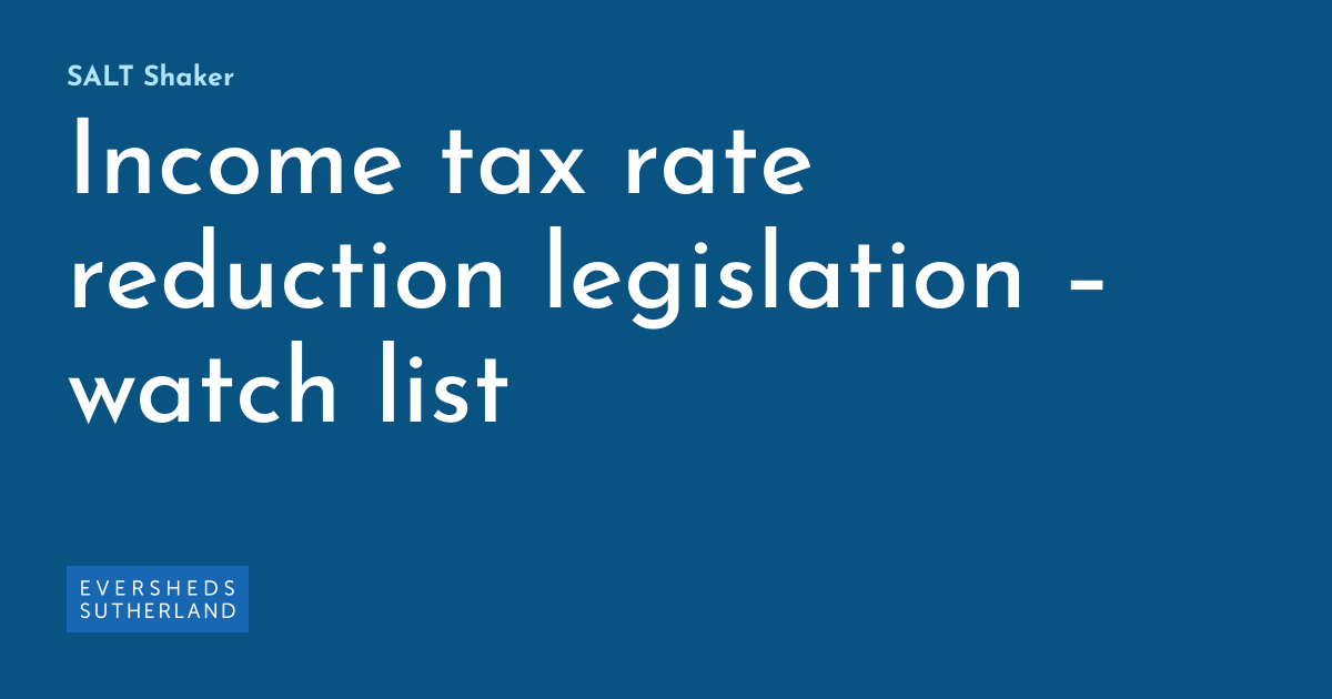 tax rate reduction legislation watch list SALT Shaker