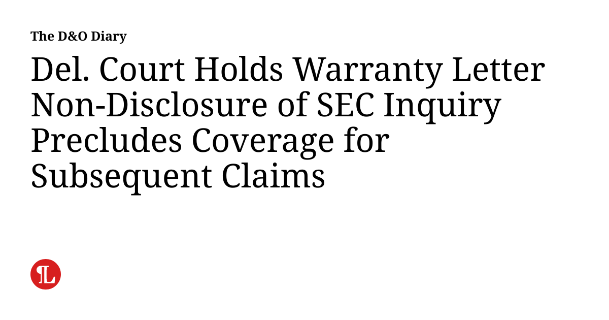 Del. Court Holds Warranty Letter NonDisclosure of SEC Inquiry