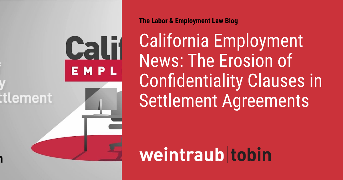 California Employment News The Erosion of Confidentiality Clauses in