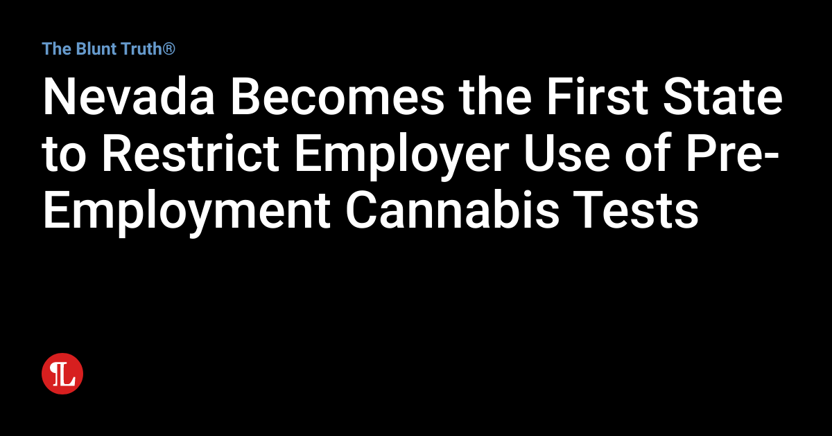 Nevada the First State to Restrict Employer Use of Pre