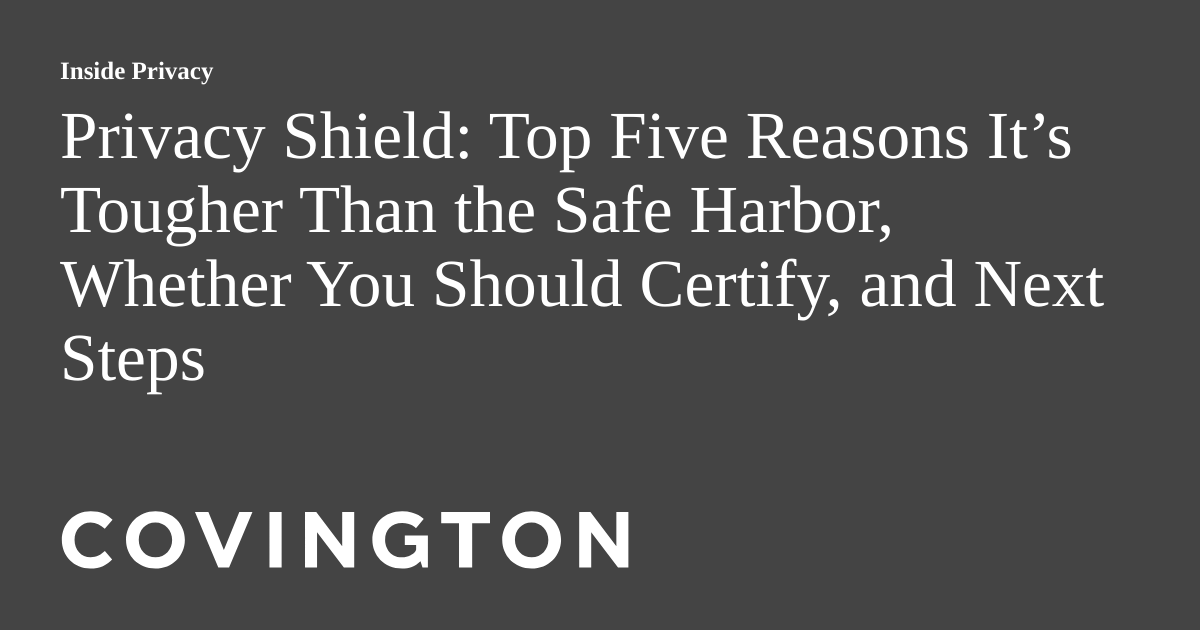 Privacy Shield Top Five Reasons It’s Tougher Than the Safe Harbor