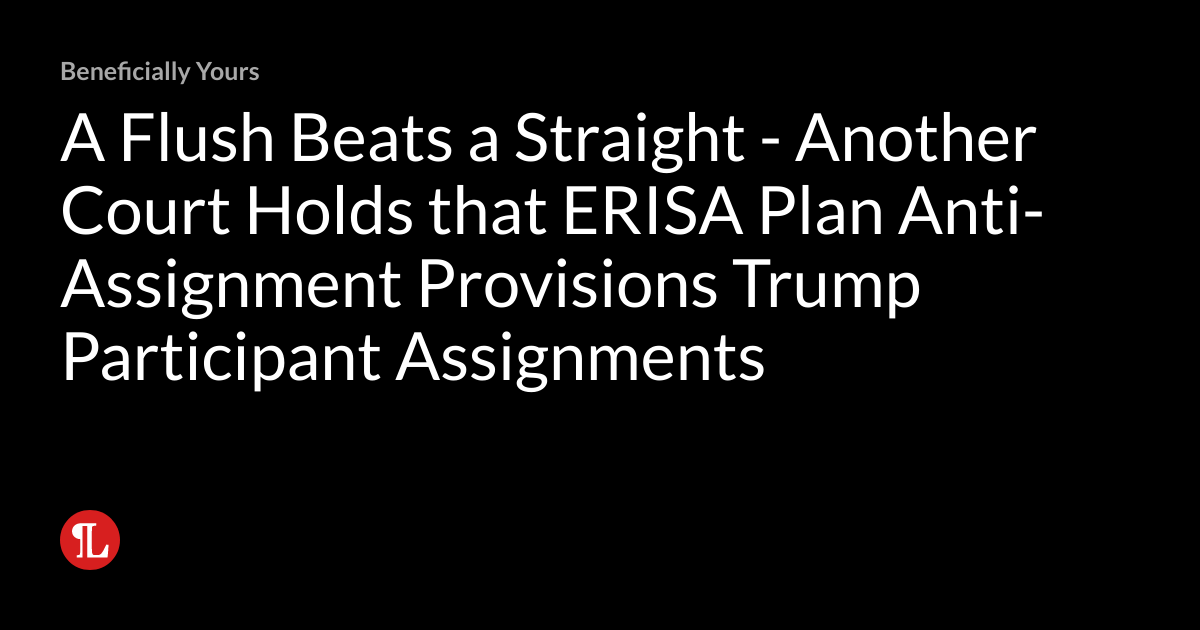 A Flush Beats a Straight - Another Court Holds that ERISA Plan Anti ...