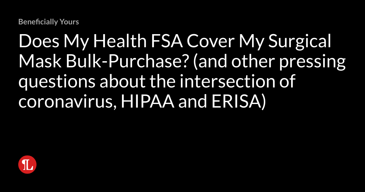 Does My Health FSA Cover My Surgical Mask BulkPurchase? (and other