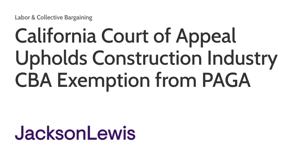California Court of Appeal Upholds Construction Industry CBA Exemption