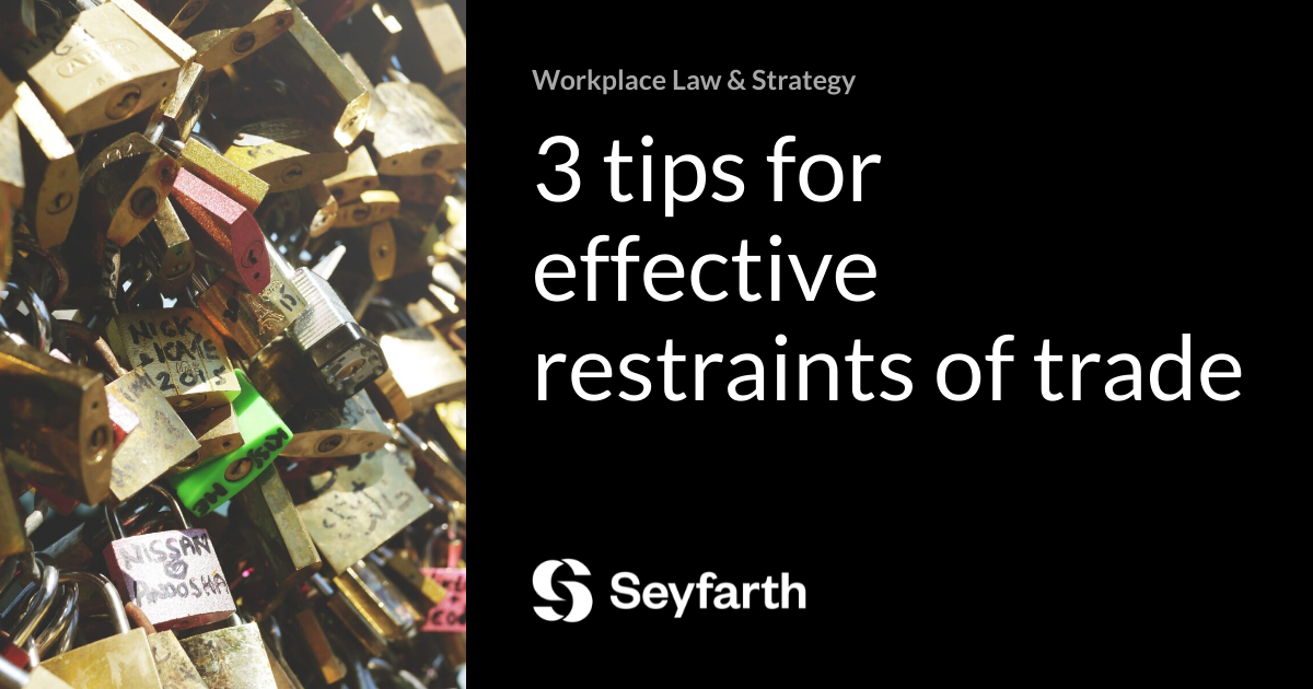 3 tips for effective restraints of trade Workplace Law & Strategy