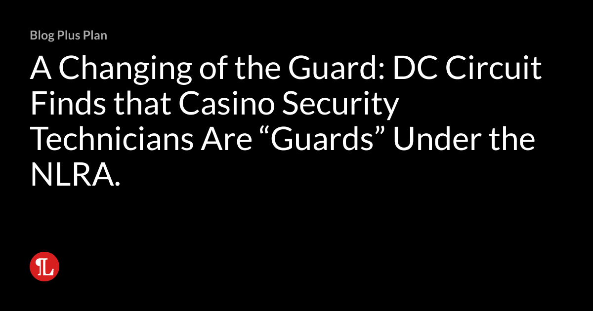 A Changing of the Guard DC Circuit Finds that Casino Security