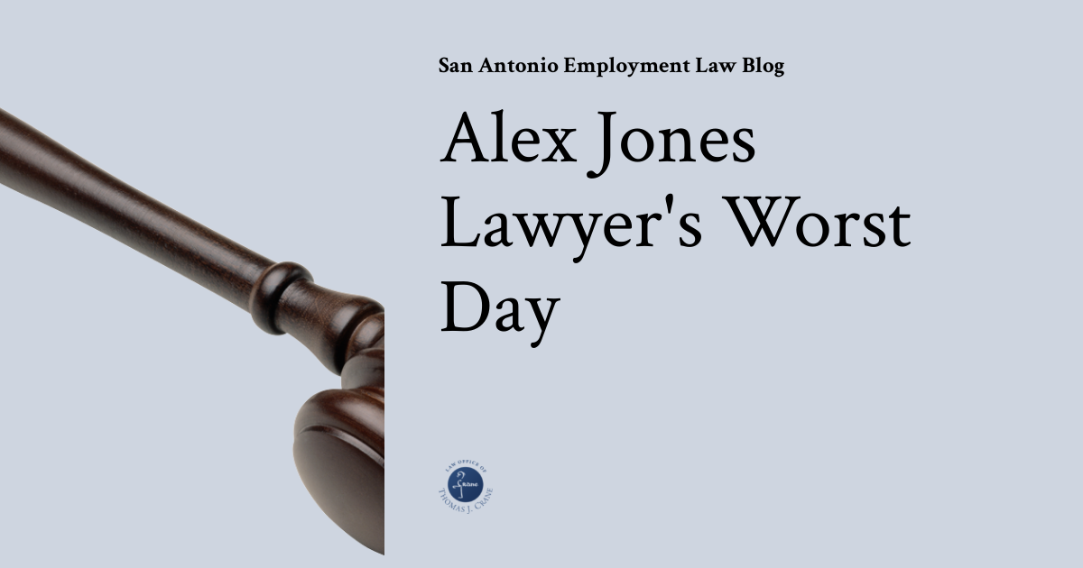 Alex Jones Lawyer's Worst Day San Antonio Employment Law Blog