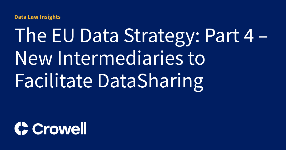 The EU Data Strategy: Part 4 – New Intermediaries to Facilitate ...