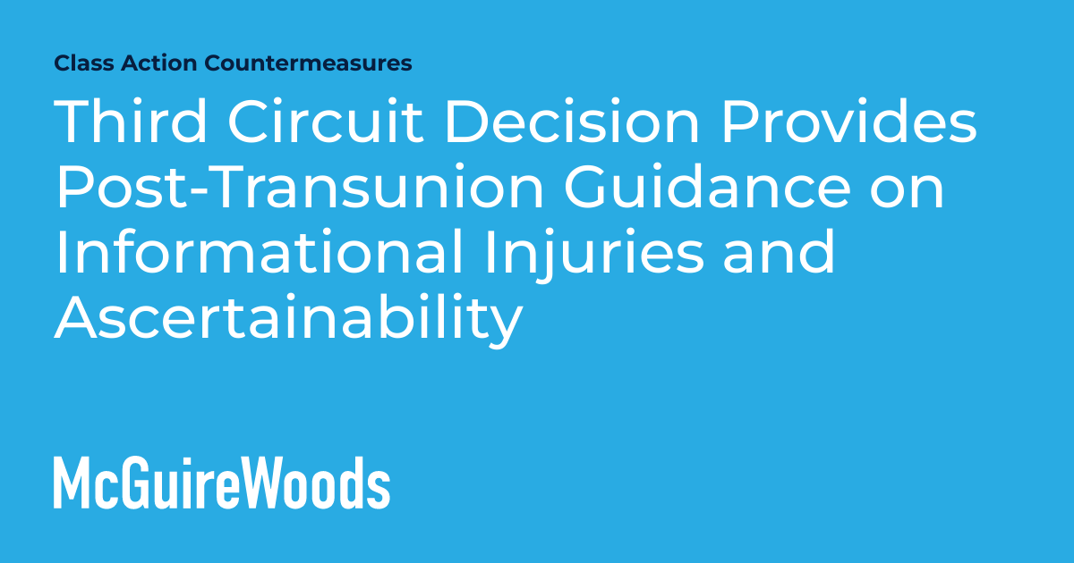 Third Circuit Decision Provides PostTransunion Guidance on Informational Injuries and