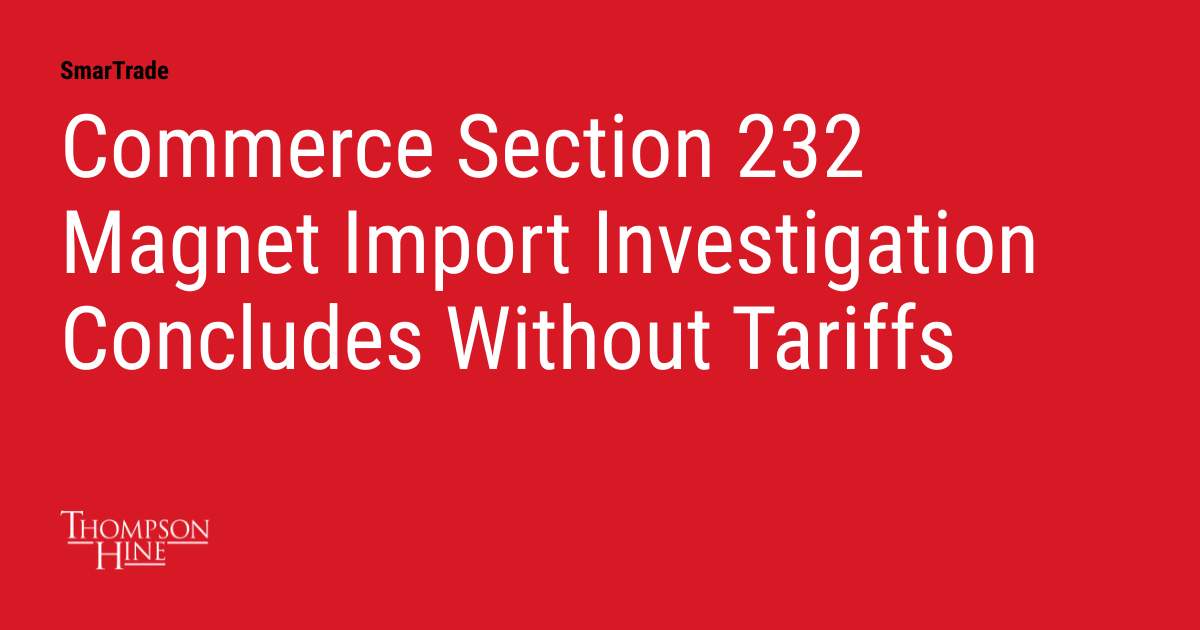 Commerce Section 232 Import Investigation Concludes Without