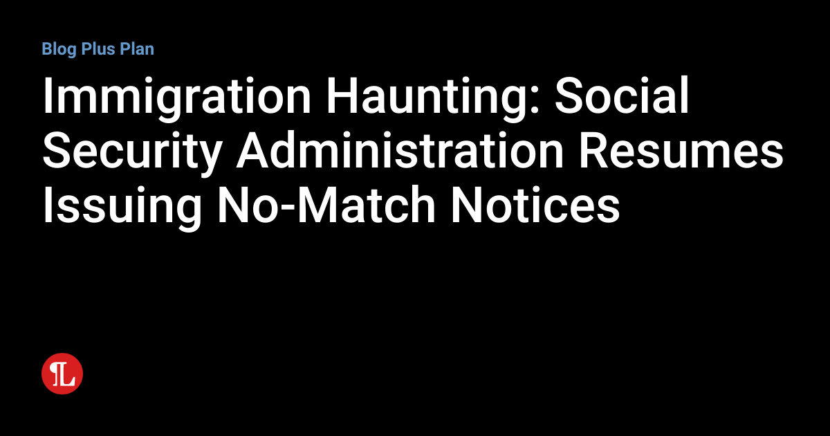 Immigration Haunting Social Security Administration Resumes Issuing No