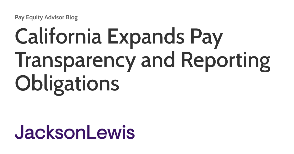 California Expands Pay Transparency and Reporting Obligations Pay