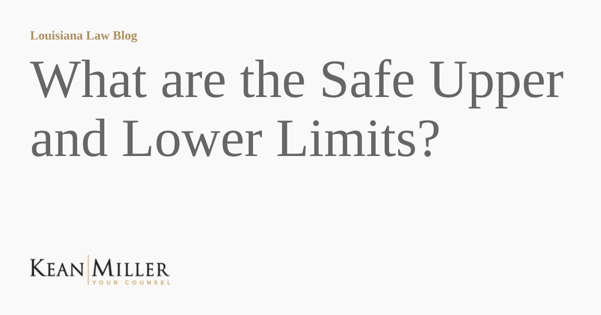 What are the Safe Upper and Lower Limits? Louisiana Law Blog