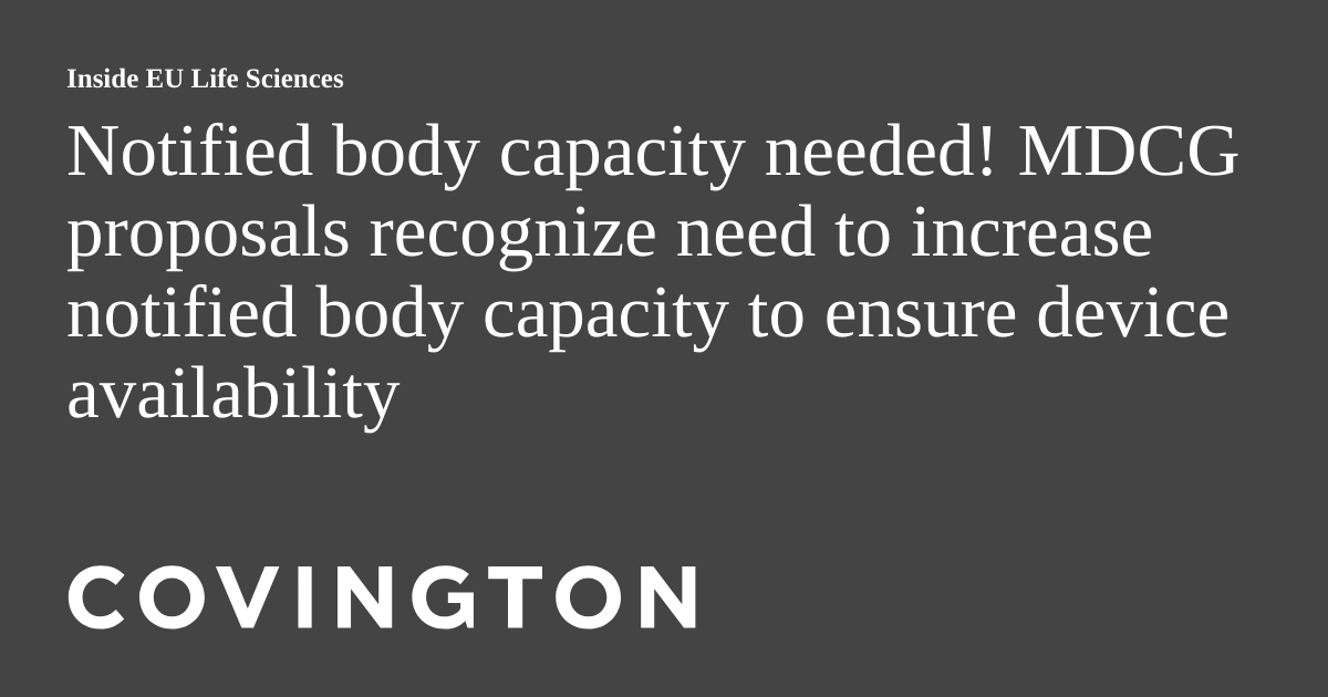 Notified body capacity needed! MDCG proposals recognize need to