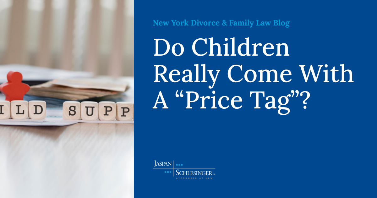 Do Children Really Come With A “Price Tag”? New York Divorce & Family