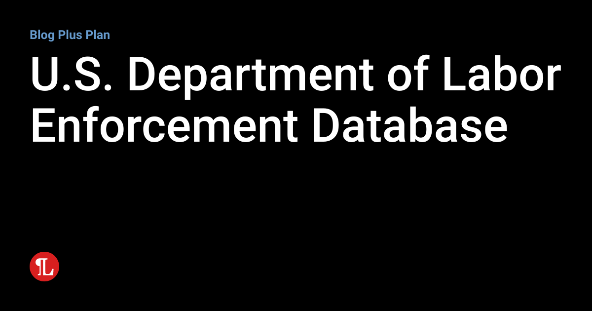 U.S. Department of Labor Enforcement Database | Workplace Safety and ...
