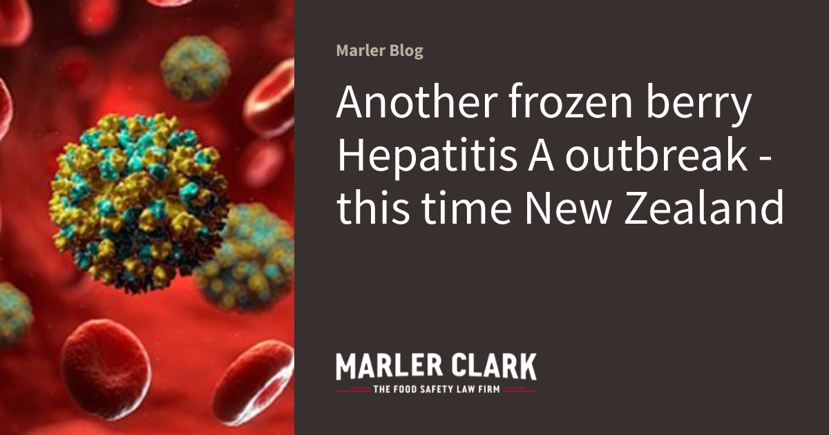Another frozen berry Hepatitis A outbreak this time New Zealand Marler Blog