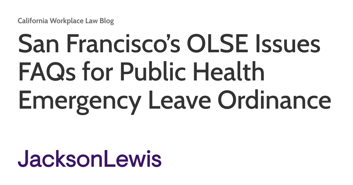 San Francisco’s OLSE Issues FAQs for Public Health Emergency Leave Ordinance California