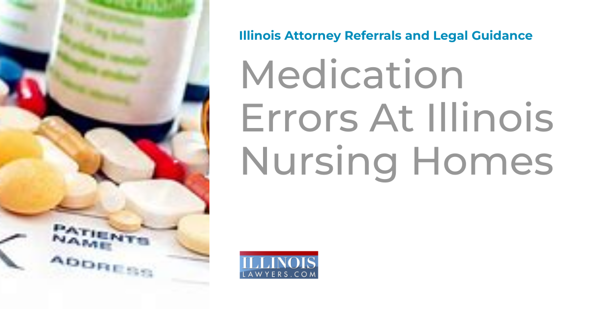 Medication Errors At Illinois Nursing Homes Illinois Attorney