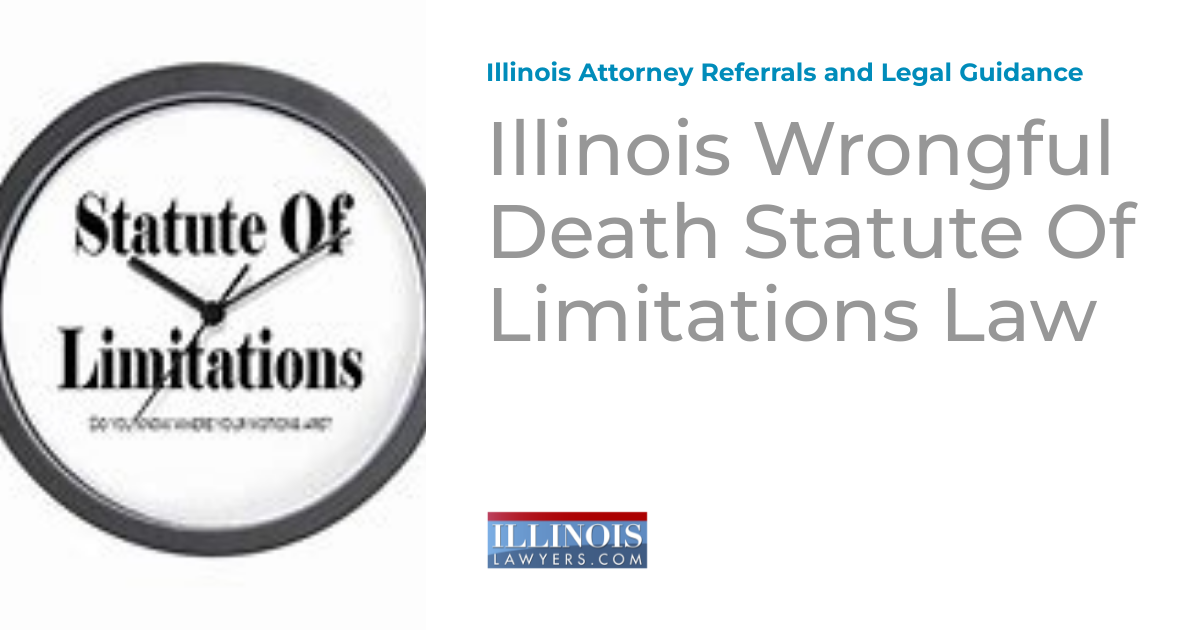 Illinois Wrongful Death Statute Of Limitations Law Illinois Attorney