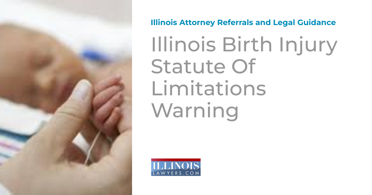 Illinois Birth Injury Statute Of Limitations Warning Illinois