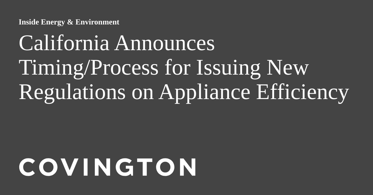 California Announces Timing/Process for Issuing New Regulations on