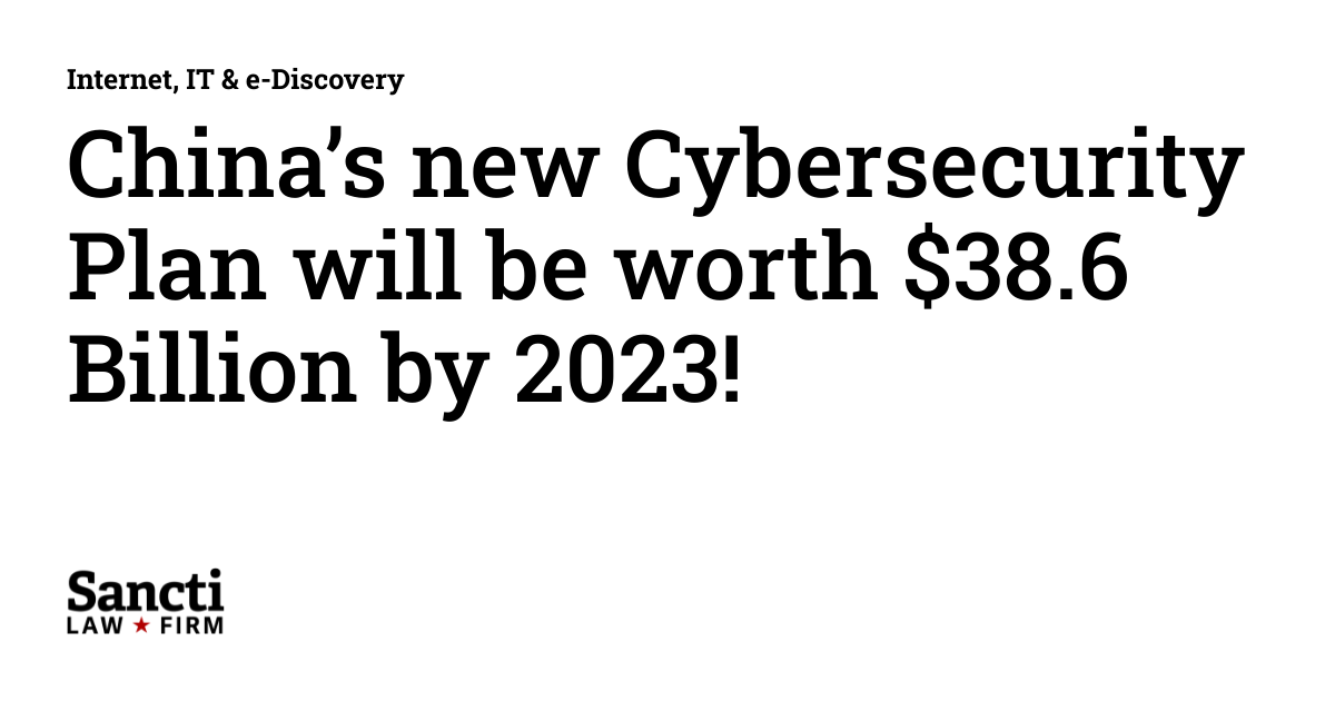 China’s new Cybersecurity Plan will be worth 38.6 Billion by 2023