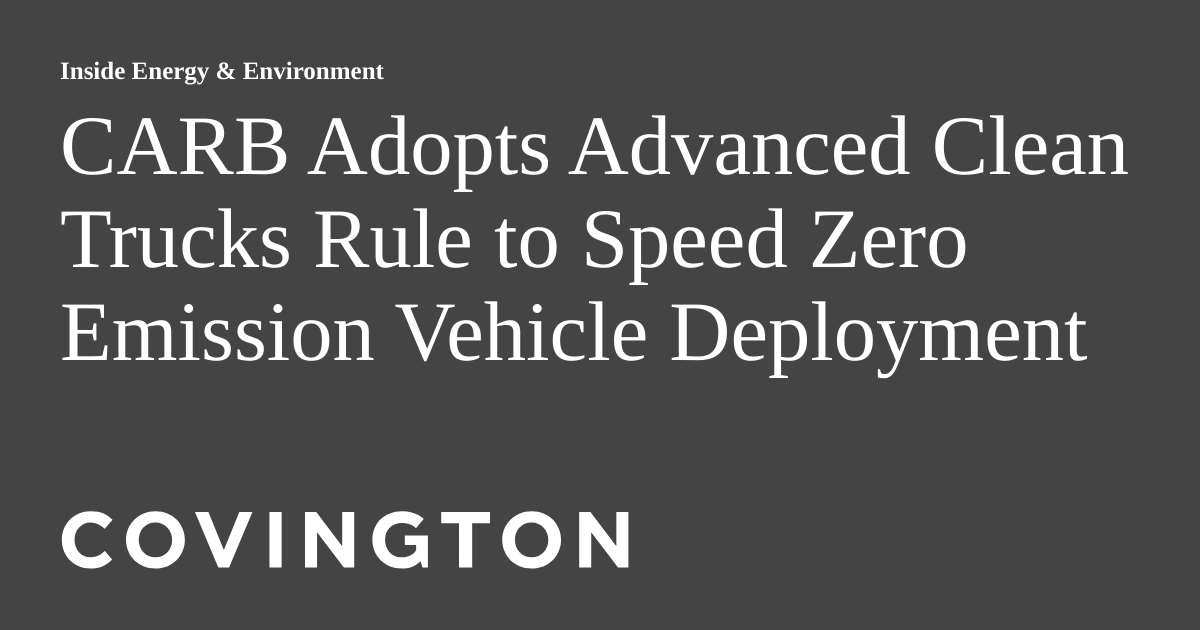 CARB Adopts Advanced Clean Trucks Rule to Speed Zero Emission Vehicle