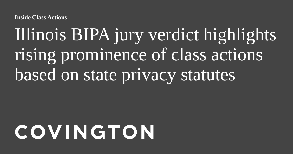 Illinois BIPA jury verdict highlights rising prominence of class