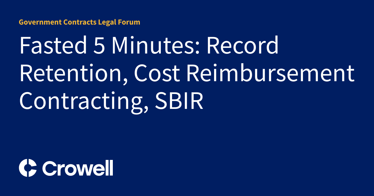 Fasted 5 Minutes Record Retention, Cost Reimbursement Contracting