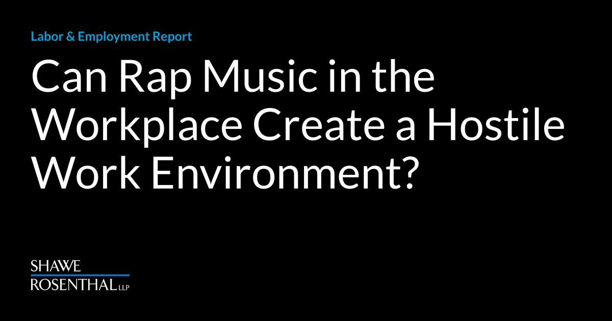 Can Rap Music in the Workplace Create a Hostile Work Environment