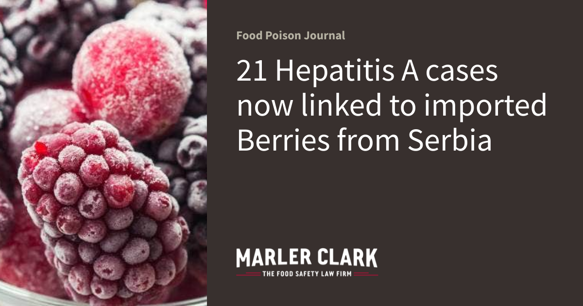 21 Hepatitis A cases now linked to imported Berries from Serbia Food