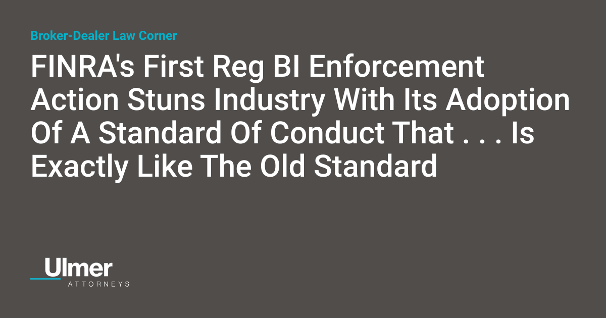 FINRA's First Reg BI Enforcement Action Stuns Industry With Its