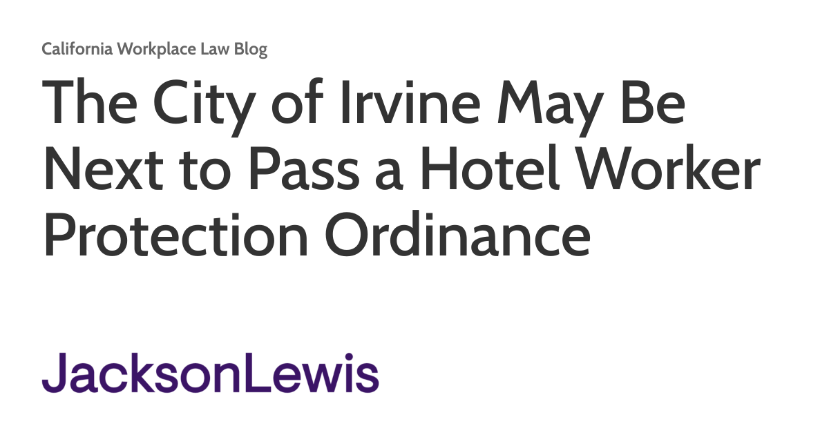 The City of Irvine May Be Next to Pass a Hotel Worker Protection Ordinance California